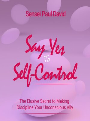 cover image of Say Yes to Self Control
